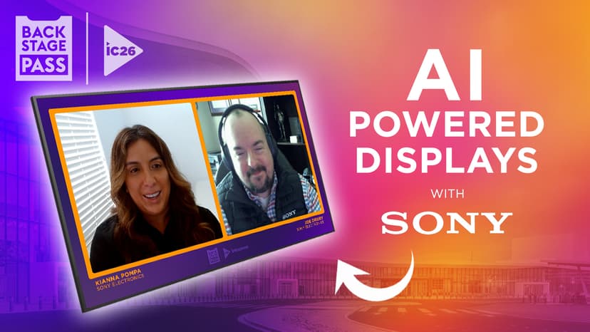 AI and Display Tech – Inside Sony’s InfoComm 2026 Plans | Backstage Pass: IC26, Ep. 6