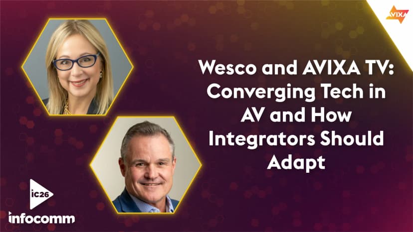 Wesco and AVIXA TV: Converging Tech in AV and How Integrators Should Adapt