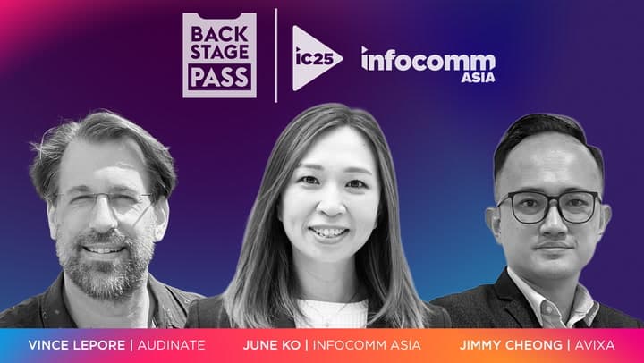 To InfoComm Asia 2025, we go! Featuring Audinate, June Ko, and Jimmy Cheong | Backstage Pass