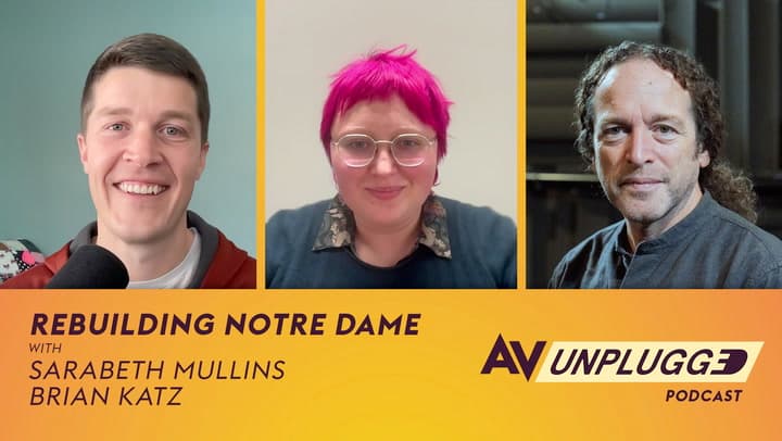 How a Team of Audio Pros Helped Rebuild Notre Dame | AV Unplugged