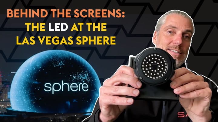 Behind the Screens: The LED at the Las Vegas Sphere