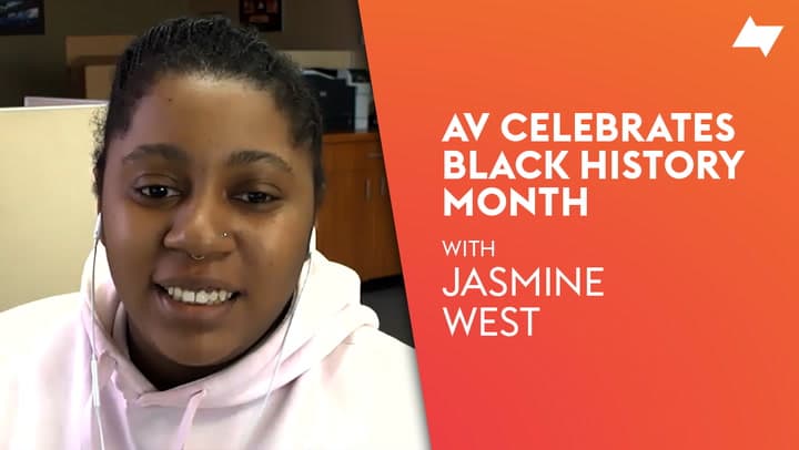 AV Celebrates Black History Month | Jasmine West