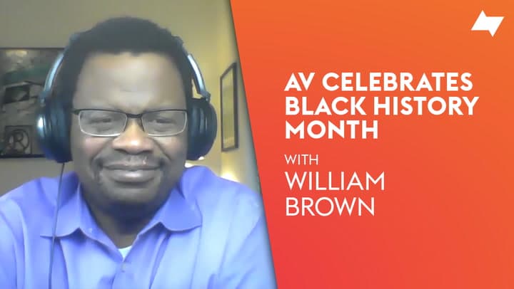 AV Celebrates Black History Month | William Brown